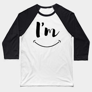 I'm Smiling Baseball T-Shirt